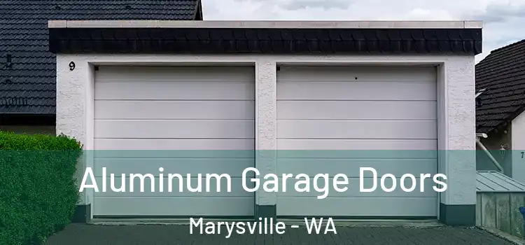  Aluminum Garage Doors Marysville - WA