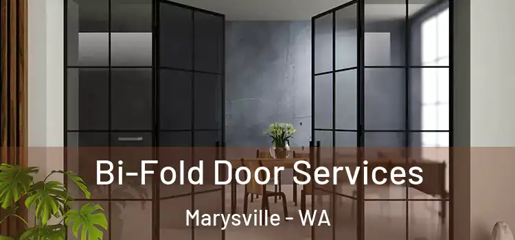 Bi-Fold Door Services Marysville - WA
