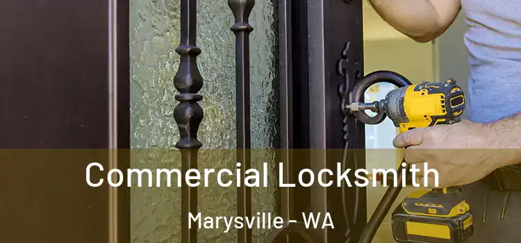 Commercial Locksmith Marysville - WA