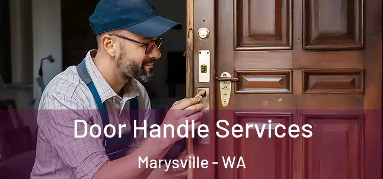Door Handle Services Marysville - WA
