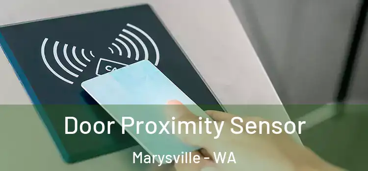 Door Proximity Sensor Marysville - WA