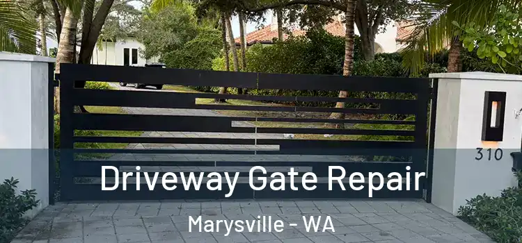 Driveway Gate Repair Marysville - WA