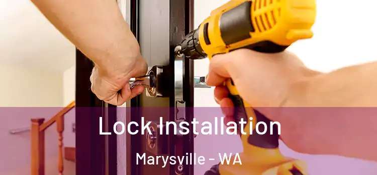  Lock Installation Marysville - WA