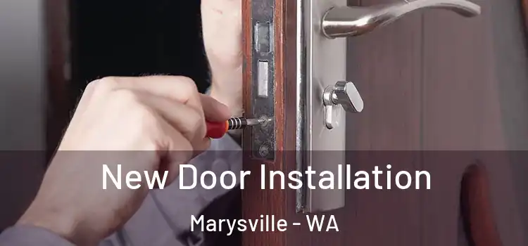 New Door Installation Marysville - WA