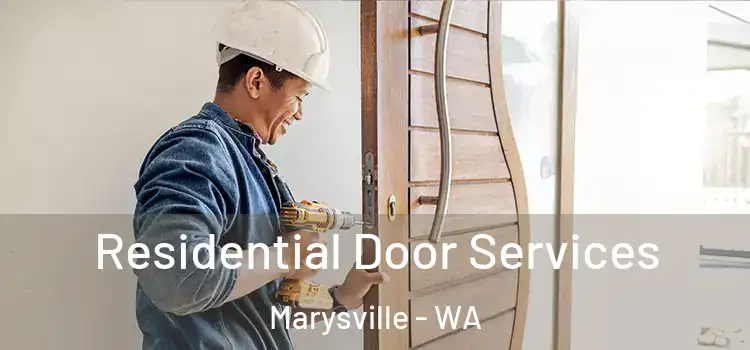Residential Door Services Marysville - WA