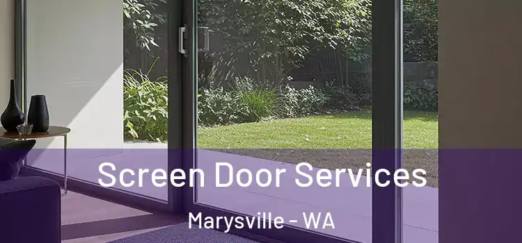 Screen Door Services Marysville - WA