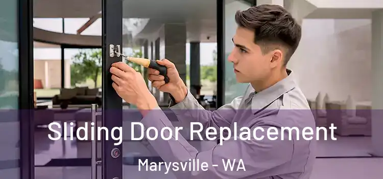 Sliding Door Replacement Marysville - WA