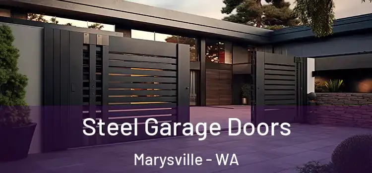 Steel Garage Doors Marysville - WA